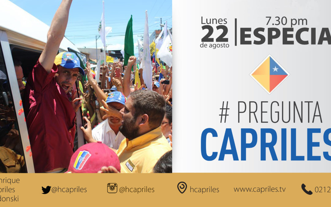 Especial de #PreguntaCapriles se transmitirá este lunes 22 de agosto